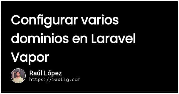 Configurar varios dominios en Laravel Vapor